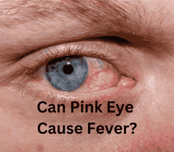 Can Pink Eye Cause Fever