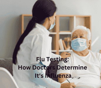 Flu Testing How Doctors Determine It's Influenza